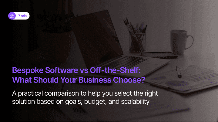 Bespoke Software vs Off-the-Shelf