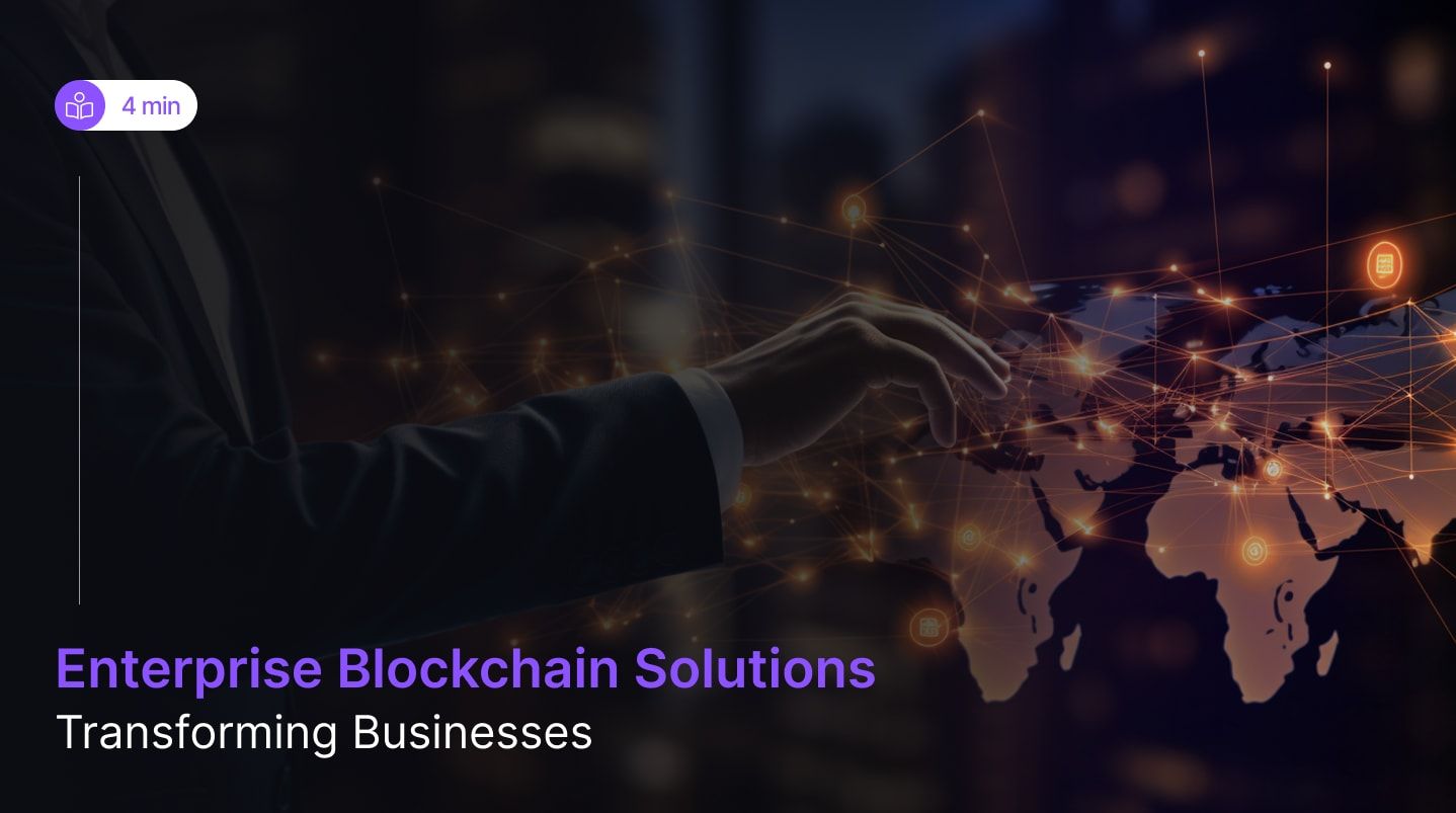 Enterprise Blockchain Solutions: Transforming Businesses