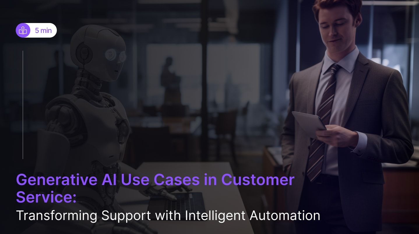 Generative AI Use Cases in Customer Service