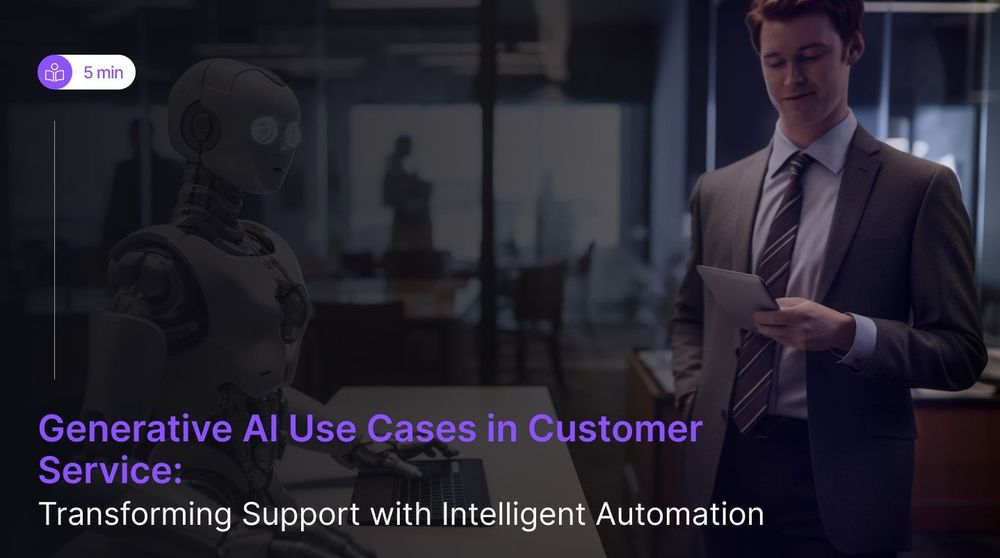 Generative AI Use Cases in Customer Service