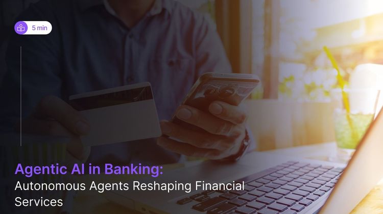 Agentic AI in Banking: Use Cases & Advantages