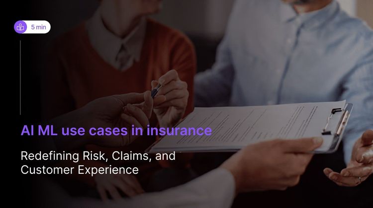 Top 5 AI ML Use Cases in Insurance