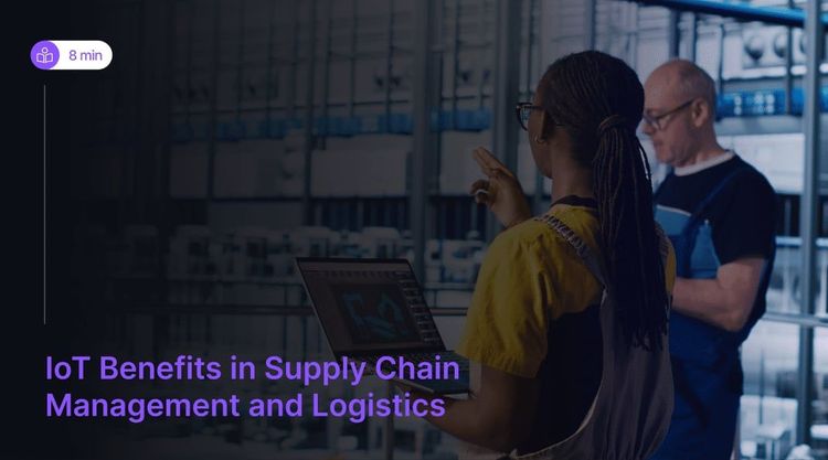 8 Benefits of IoT in Supply Chain Management