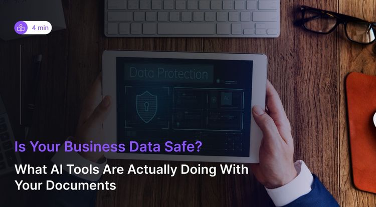 Is Your Business Data Safe? What AI Tools Are Actually Doing With Your Documents